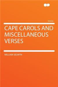 Cape Carols and Miscellaneous Verses