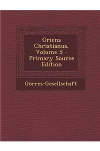 Oriens Christianus, Volume 5 - Primary Source Edition