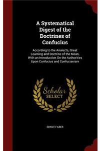 A Systematical Digest of the Doctrines of Confucius