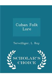 Cuban Folk Lore - Scholar's Choice Edition