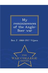 My Reminiscences of the Anglo-Boer War... - War College Series