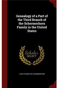 Genealogy of a Part of the Third Branch of the Schermerhorn Family in the United States