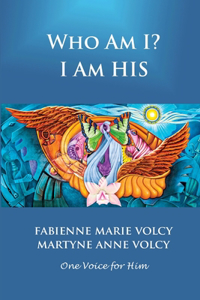 Who Am I? I Am His