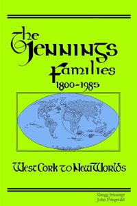 Jennings Families 1800-1985 West Cork to New Worlds