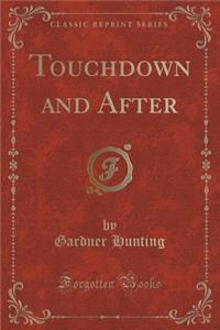 Touchdown and After (Classic Reprint)