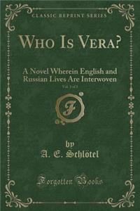 Who Is Vera?, Vol. 3 of 3