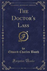 The Doctor's Lass (Classic Reprint)