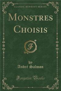 Monstres Choisis (Classic Reprint)