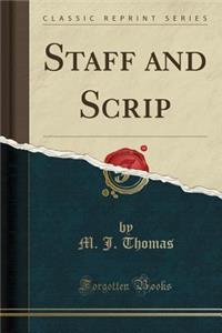 Staff and Scrip (Classic Reprint)