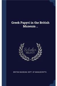Greek Papyri in the British Museum ..