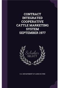 Contract Integrated Cooperative Cattle Marketing System September 1977