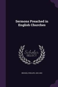Sermons Preached in English Churches