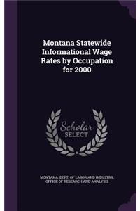 Montana Statewide Informational Wage Rates by Occupation for 2000