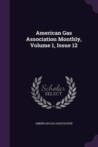 American Gas Association Monthly, Volume 1, Issue 12