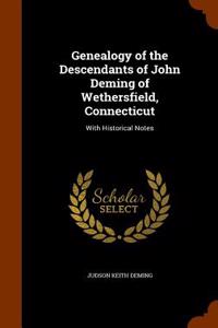 Genealogy of the Descendants of John Deming of Wethersfield, Connecticut
