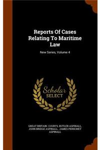 Reports of Cases Relating to Maritime Law