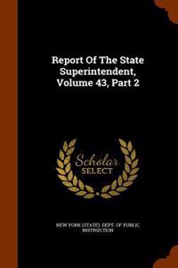 Report of the State Superintendent, Volume 43, Part 2