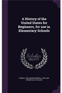 A History of the United States for Beginners, for use in Elementary Schools