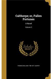 Calthorpe; or, Fallen Fortunes