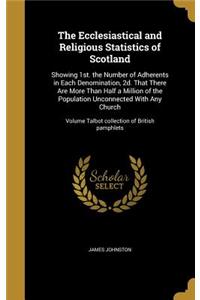 The Ecclesiastical and Religious Statistics of Scotland