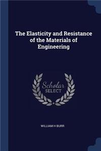 The Elasticity and Resistance of the Materials of Engineering