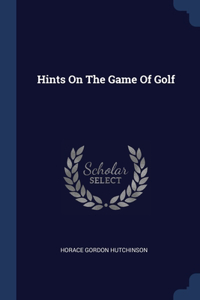 Hints On The Game Of Golf