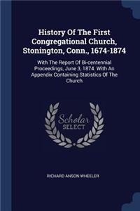 History Of The First Congregational Church, Stonington, Conn., 1674-1874