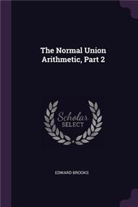 The Normal Union Arithmetic, Part 2
