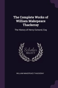 The Complete Works of William Makepeace Thackeray