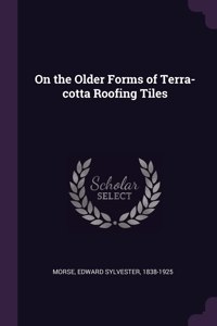 On the Older Forms of Terra-cotta Roofing Tiles