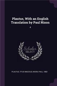 Plautus, With an English Translation by Paul Nixon