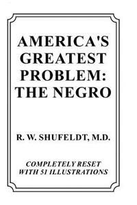 America's Greatest Problem: The Negro