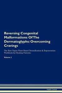 Reversing Congenital Malformations Of The Dermatoglyphs