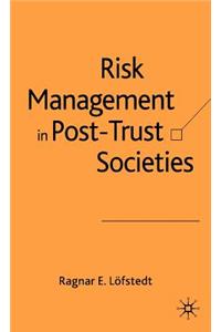 Risk Management in Post-Trust Societies