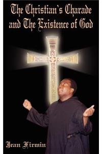 Christian's Charade and The Existence of God