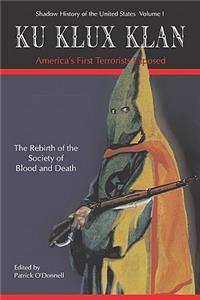 Ku Klux Klan America's First Terrorists Exposed