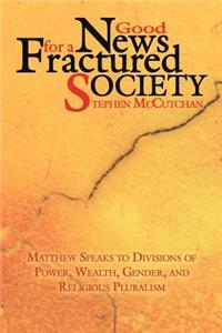 Good News For a Fractured Society