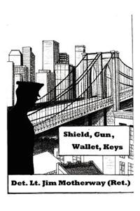 Shield, Gun, Wallet, Keys