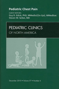 Pediatric Chest Pain, an Issue of Pediatric Clinics