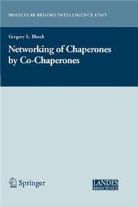 Networking of Chaperones by Co-Chaperones