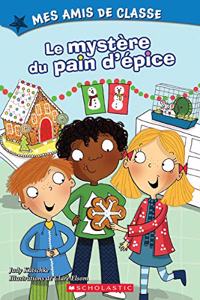 Mes Amis de Classe: Le Mystère Du Pain d'Épice