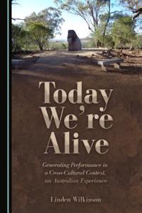 Today Weâ (Tm)Re Alive: Generating Performance in a Cross-Cultural Context, an Australian Experience