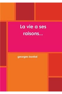 La Vie a Ses Raisons...
