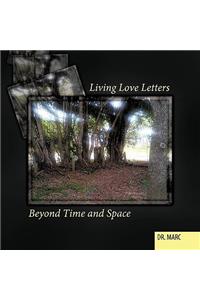 Living Love Letters Beyond Time and Space