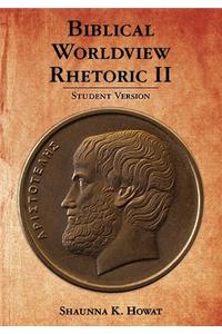 Biblical Worldview Rhetoric 2: Student Version