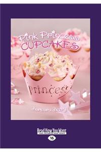 Pink Princess Cupcakes (Large Print 16pt)