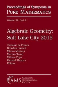 Algebraic Geometry Salt Lake City 2015 (Part 2)
