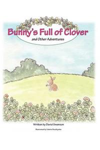 Bunny's Full of Clover (and Other Adventures)
