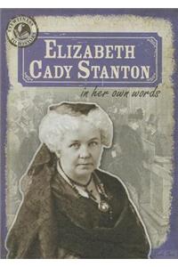 Elizabeth Cady Stanton in Her Own Words