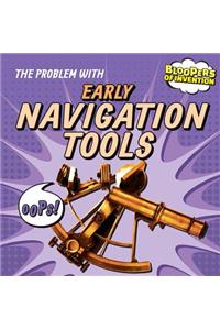 The Problem with Early Navigation Tools